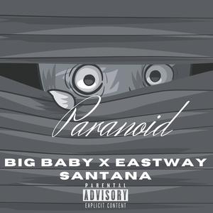 Paranoid (feat. Eastway Santana) [Explicit]