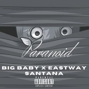Paranoid (feat. Eastway Santana) (Explicit)