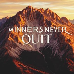 WINNERS NEVER QUIT