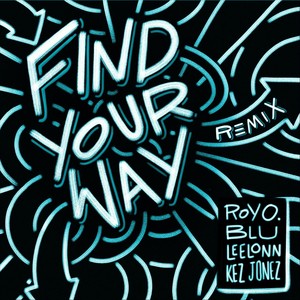 Find Your Way[feat. Blu, Leelonn & Kez Jonez] (Remix)