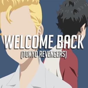 Welcome Back(Tokyo Revengers)