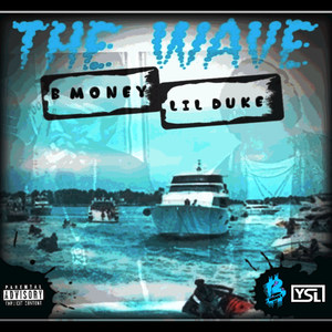The Wave(feat. Lil Duke) (Explicit)