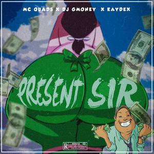 Present Sir (feat. Kaydex) (Explicit)