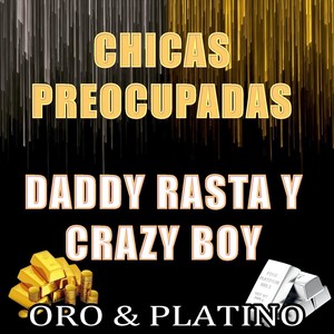 Oro & Platino "Chicas Preocupadas"