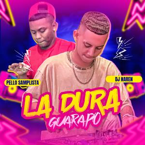 La Dura (feat. Dj Naren Valledupar) [Guarapo 2024]