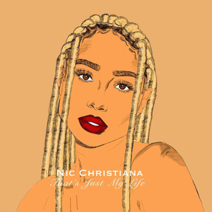 Nic Christiana - That's Just My Life