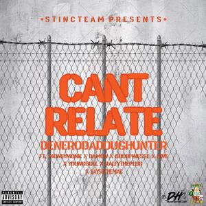 Can't Relate(feat. MoneyMonk, Damon Elbert, GoodFinesse, G5ive, YoungBull, RalfyThePlug & SaysoTheMac) (Explicit)