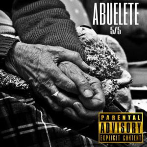 Abuelete (5/5 Hurto Mixtape) [Explicit]