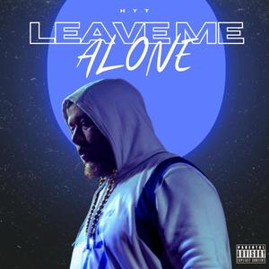 LEAVE ME ALONE (Explicit)