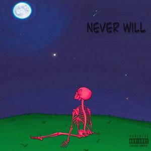 Never Will (feat. Dirty Red) (Explicit)