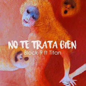 No Te Trata Bien (feat. Titan)