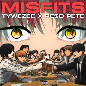 Misfits (feat. Pe$o Pete) [Explicit]