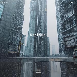 Residue. (feat. J Phi) [Explicit]