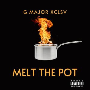 Melt the Pot (Explicit)