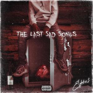 The Last Sad Songs (Explicit)