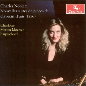 Noblet, C.: Harpsichord Suites Nos. 1 and 2 (Moersch)