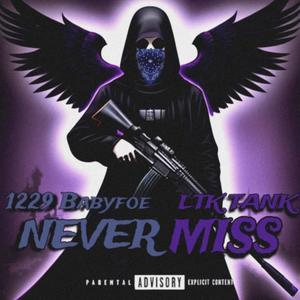 Never Miss (feat. LTK TANK) [Explicit]