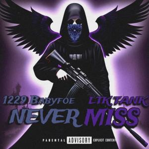 Never Miss (feat. LTK TANK) (Explicit)