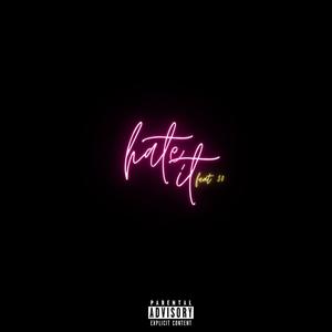 HATE IT (feat. 30) (Explicit)