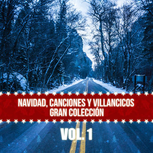 Navidad Canciones y Villancicos Gran Colección (Vol. 1)