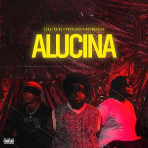 Alucina (feat. Penelas Sidney & Agé Penelas)