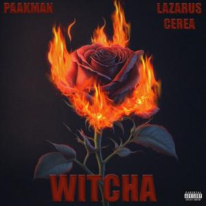 WITCHA (feat. Lazarus Cerea) [Explicit]