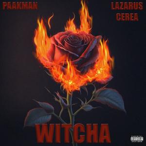 WITCHA (feat. Lazarus Cerea) (Explicit)