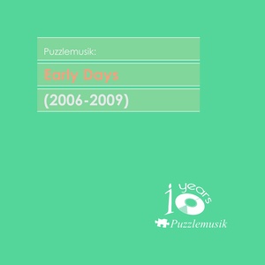 Puzzlemusik: Early Days (2006-2009) [Explicit]