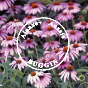 Buggin'(feat. Alonzo+) (Explicit)