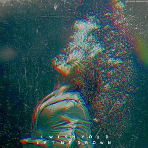 i wish you'd let me drown (hyperpop remix)