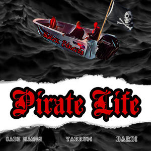 Pirate Life (feat. Cade Mangz, Yarrum & Bardi) [Explicit]