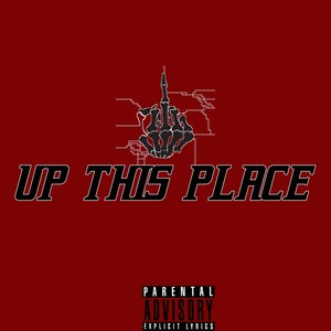 Up This Place (Explicit)