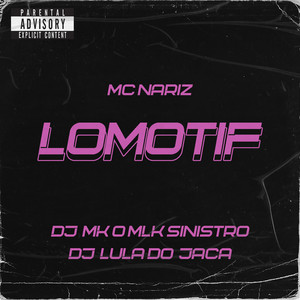 Lomotif(feat. Dj OMLK SINISTRO & DJ Lula do Jaca) (Explicit)