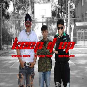 Keep It Up (feat. Vi Nhà Thơ & Bistalyfa)