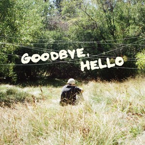 Goodbye, Hello