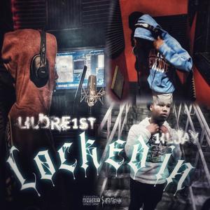 Locked In (feat. lildre1st) (Explicit)