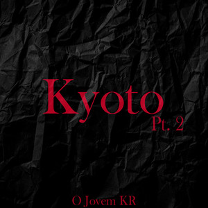 Kyoto, Pt. 2 (Explicit)