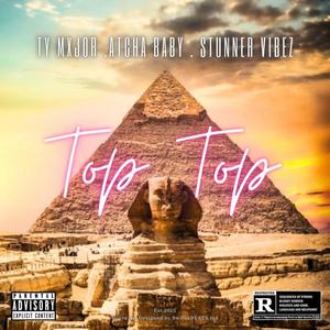 Top Top (feat. Atcha Baby & Stunner Vibez) [Explicit]