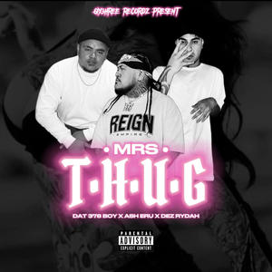 Mrs T-H-U-G (feat. Ash Eru & Dez Rydah) [Explicit]