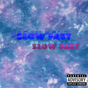 Slow Fast(feat. 19teen) (Explicit)