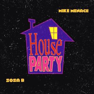 Houseparty (feat. Mike The Menace) (Explicit)