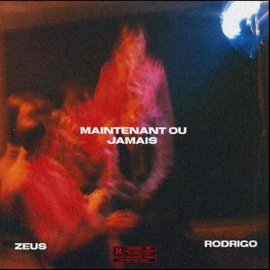 Maintenant ou jamais (feat. Rodrigo) [Explicit]