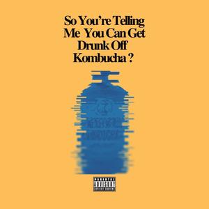 Kombucha (Explicit)