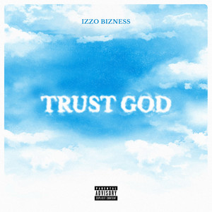 Trust God (Explicit)