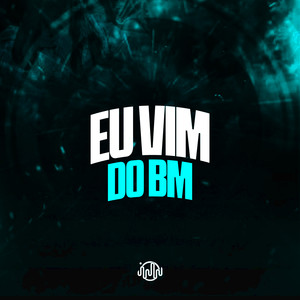 Eu Vim do Bm (Explicit)