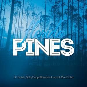 Florida Pines (feat. Solo Cupp, Brandon Harrell & Dre Dubb)