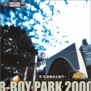 B-BOY PARK 2000 9/3.約束の土地で…