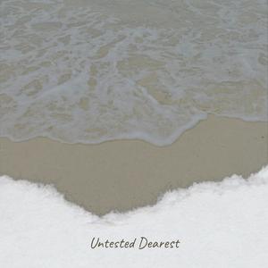 Untested Dearest