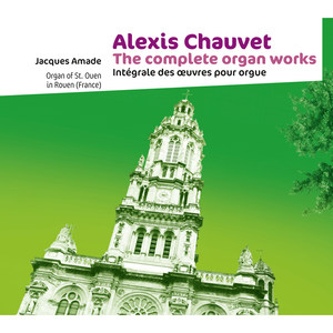 Chauvet: The Complete Organ Works