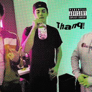 Thanq! (Explicit)